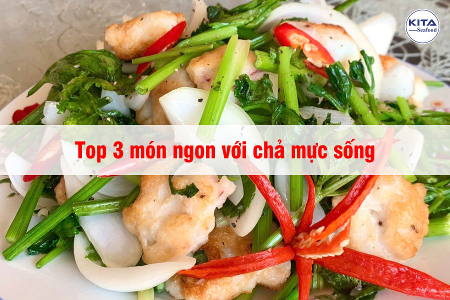 Top 3 Món Ngon Với Chả Mực Sống