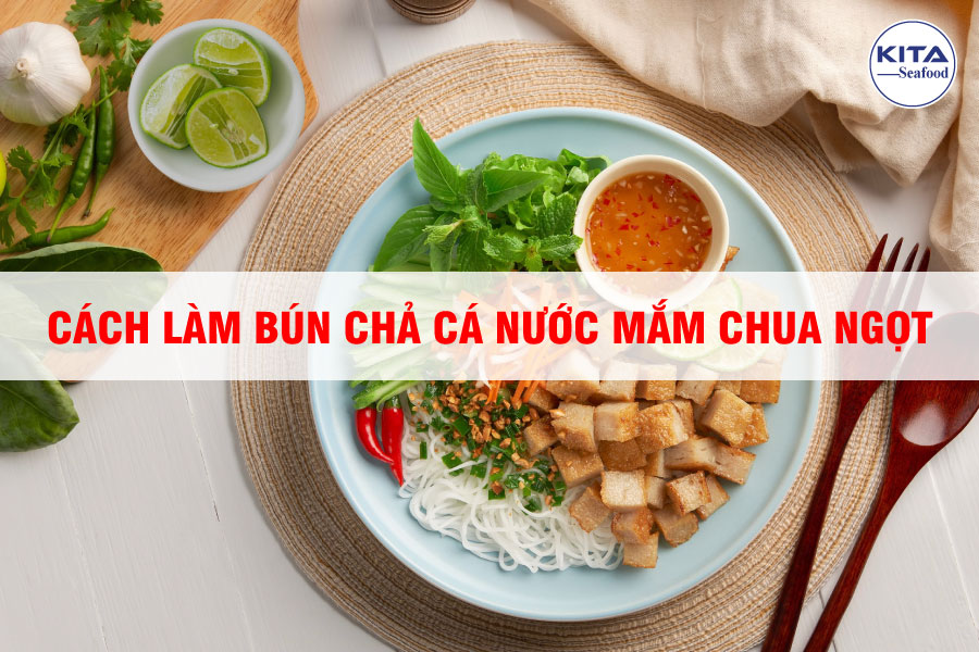 Cách Làm Bún Chả Cá Nước Mắm Chua Ngọt