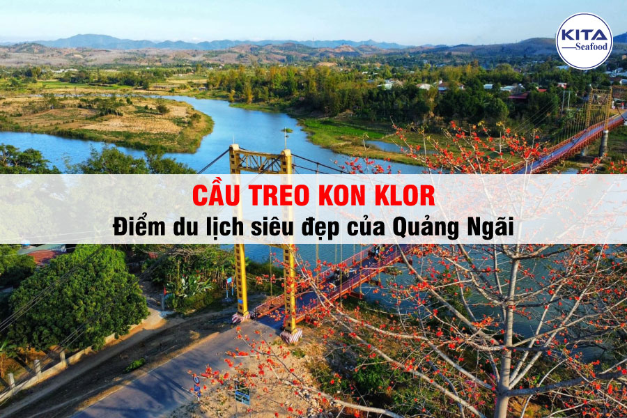Cầu Treo Kon Klor – Điểm Du Lịch Siêu Đẹp Của Quảng Ngãi