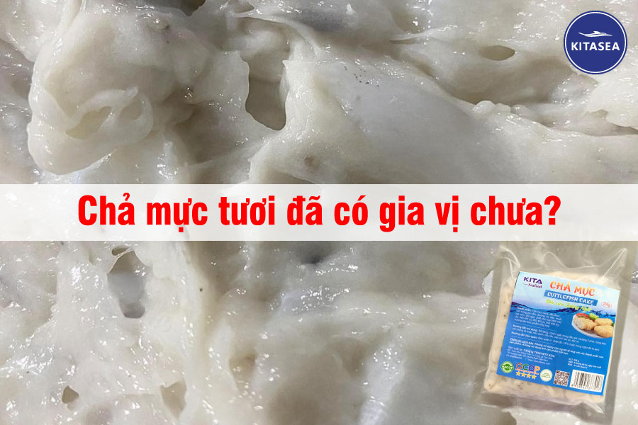 Chả Mực Tươi Đã Có Gia Vị Chưa?