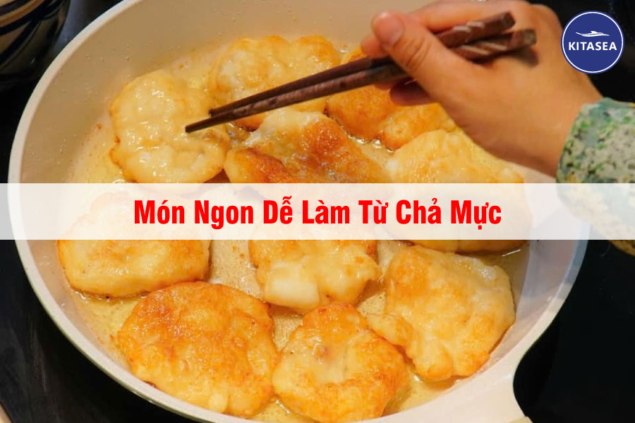Món Ngon Dễ Làm Từ Chả Mực